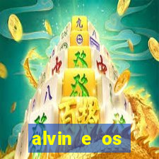 alvin e os esquilos 3 filme completo dublado