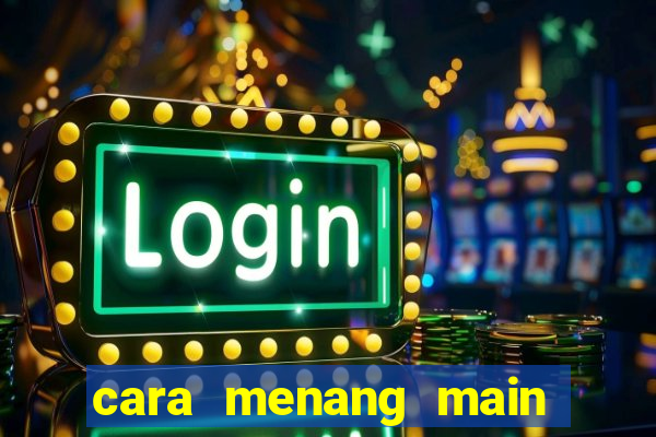 cara menang main slot pragmatic