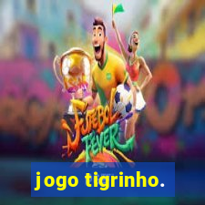 jogo tigrinho.