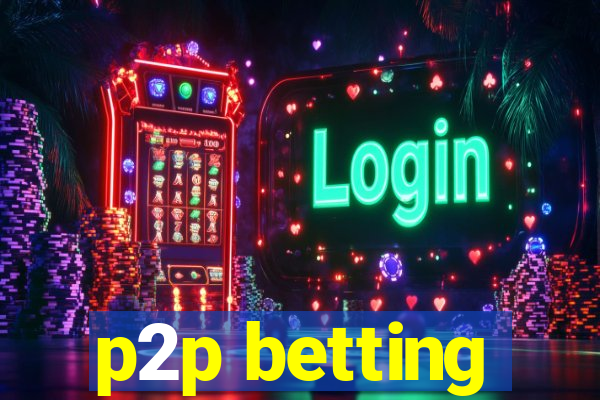 p2p betting