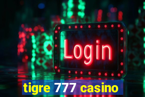 tigre 777 casino