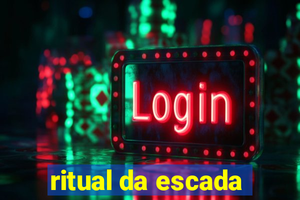 ritual da escada