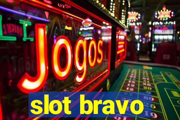 slot bravo