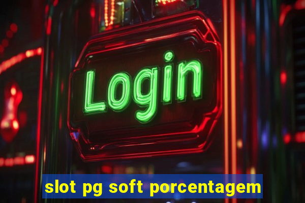 slot pg soft porcentagem