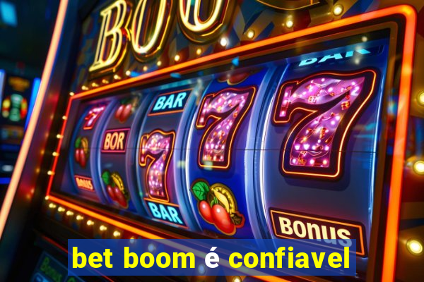 bet boom é confiavel