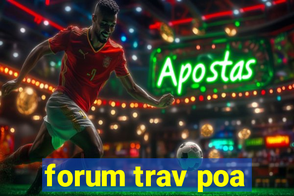 forum trav poa