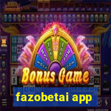 fazobetai app