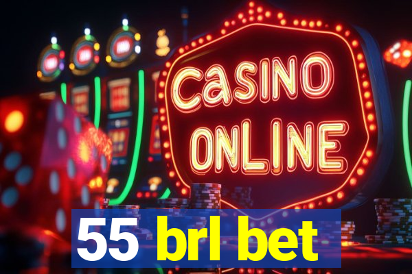 55 brl bet