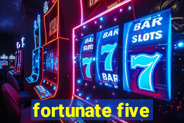 fortunate five