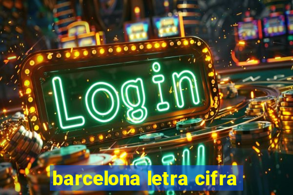 barcelona letra cifra