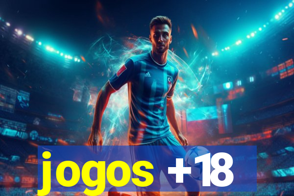 jogos +18