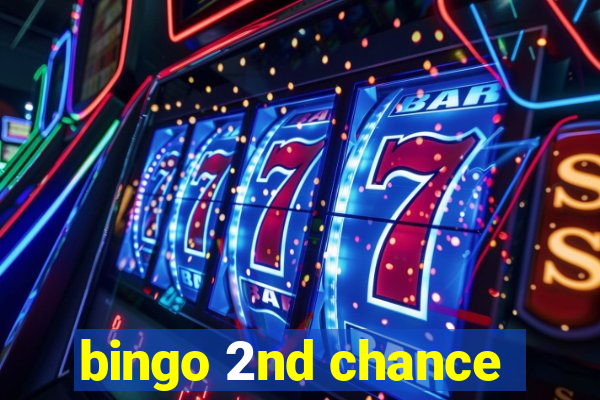 bingo 2nd chance