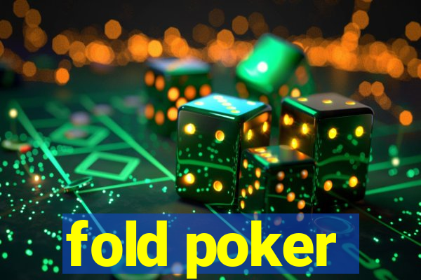 fold poker