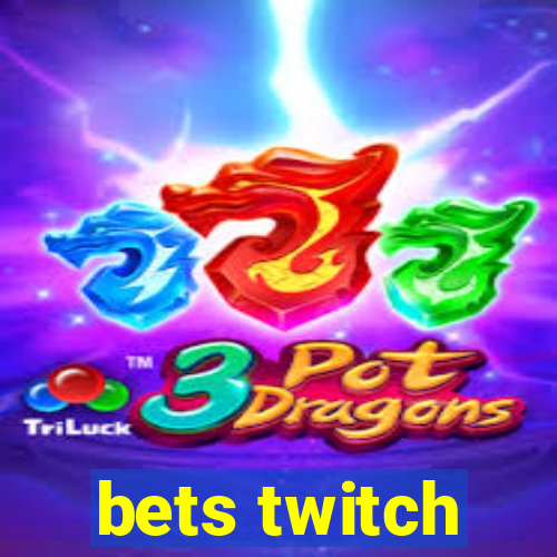 bets twitch