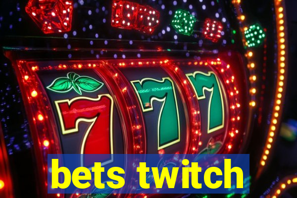 bets twitch