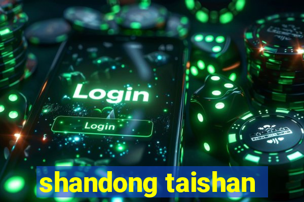 shandong taishan