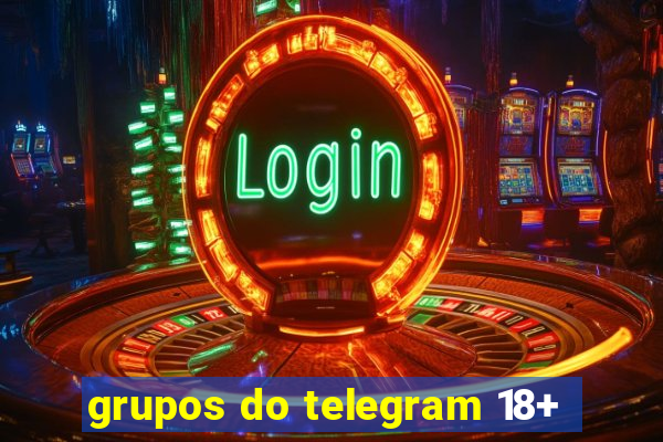 grupos do telegram 18+