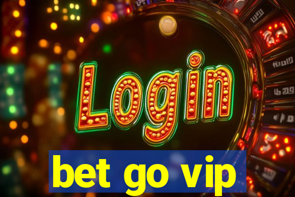 bet go vip