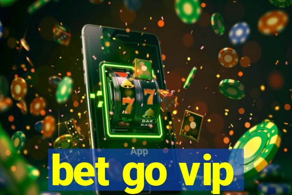 bet go vip