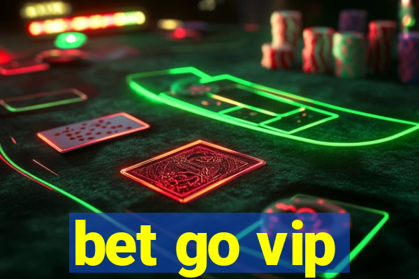 bet go vip