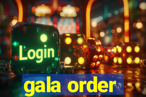 gala order