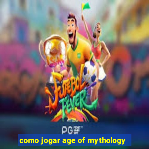 como jogar age of mythology