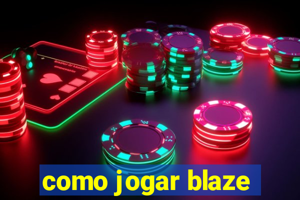 como jogar blaze