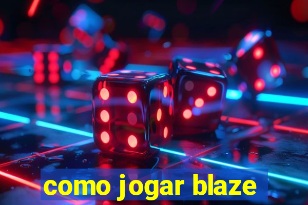 como jogar blaze