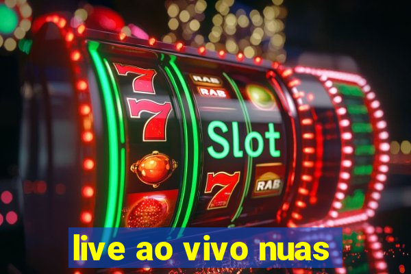 live ao vivo nuas