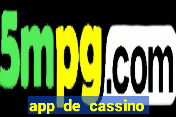 app de cassino para ganhar dinheiro