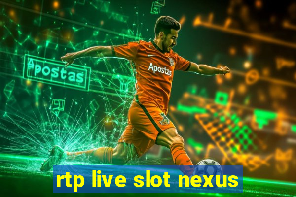 rtp live slot nexus