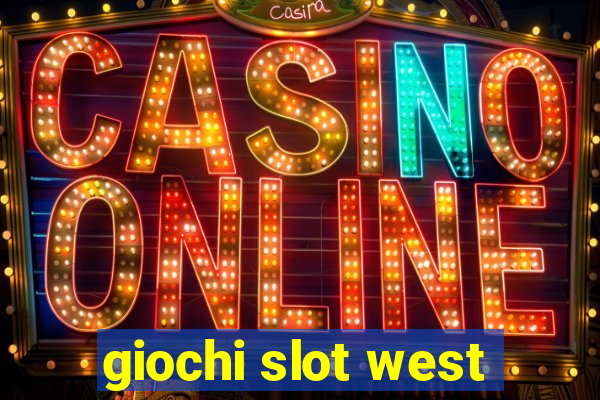 giochi slot west