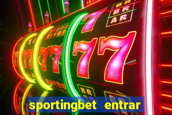 sportingbet entrar na minha conta