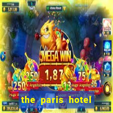 the paris hotel and casino