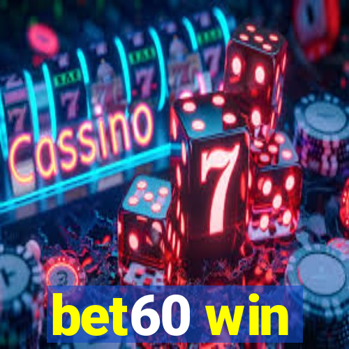 bet60 win