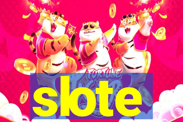 slote