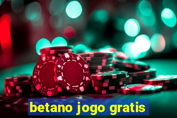 betano jogo gratis