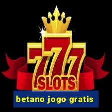 betano jogo gratis