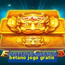 betano jogo gratis