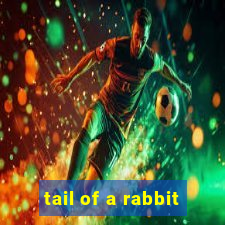 tail of a rabbit