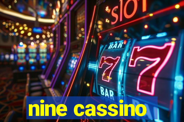 nine cassino