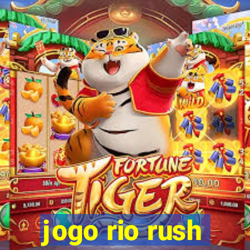 jogo rio rush