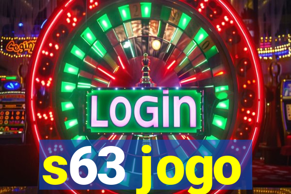 s63 jogo