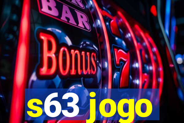 s63 jogo