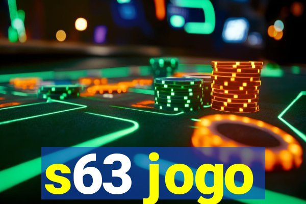 s63 jogo