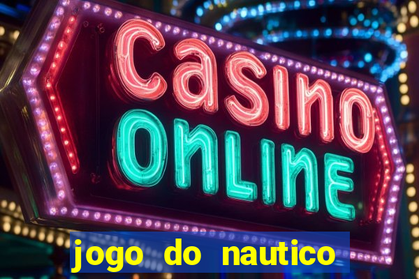 jogo do nautico hoje ao vivo