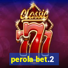 perola bet.2