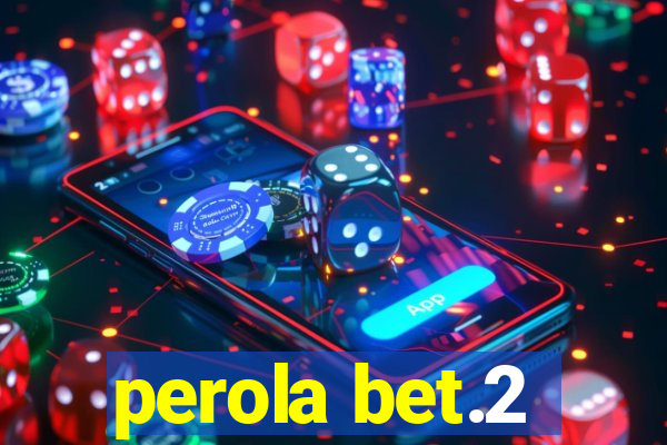 perola bet.2