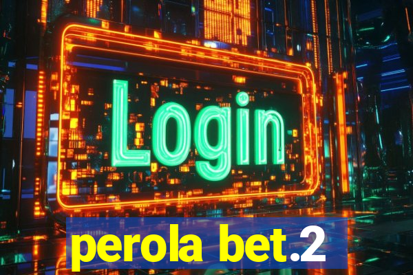 perola bet.2