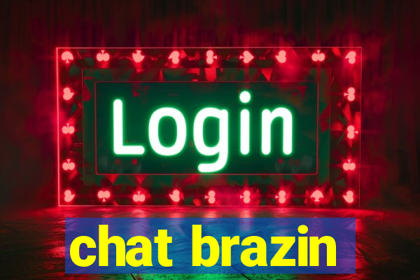 chat brazin